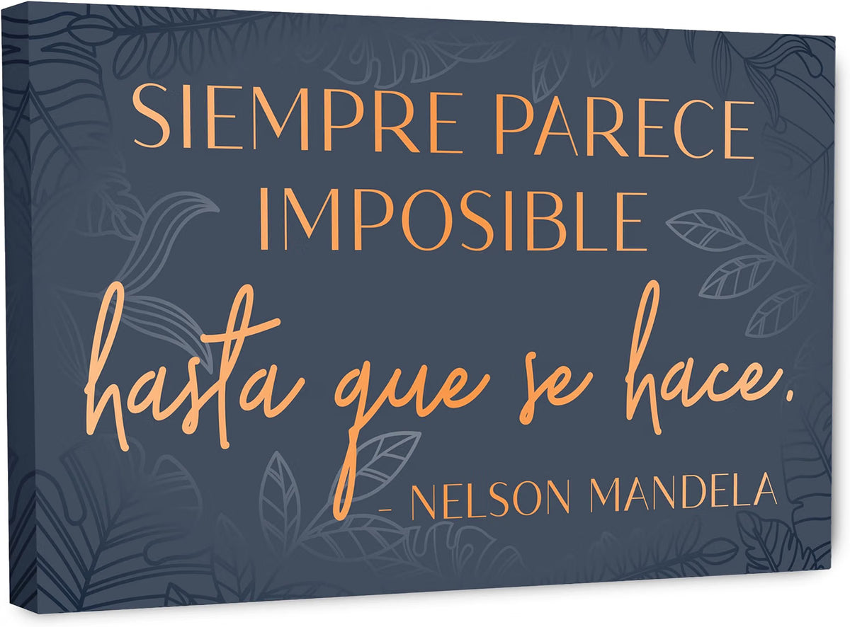 Cita de Nelson Mandela: "Siempre parece imposible"