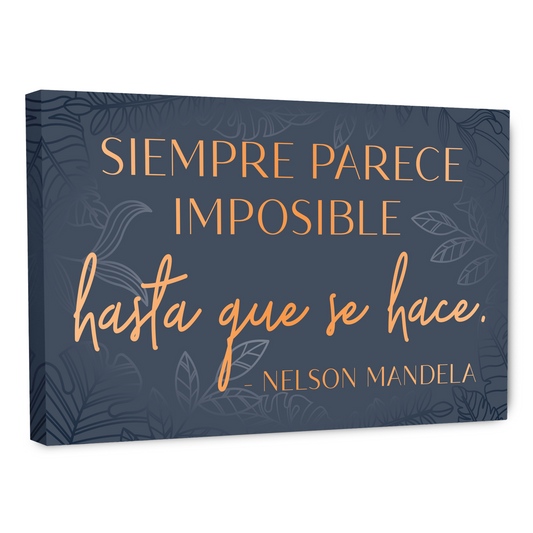 "Seimpre parace imposible" Mandela quote on Wrapped Canvas
