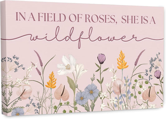 In a Field of Roses She is a Wildflower - Wrapped Canvas