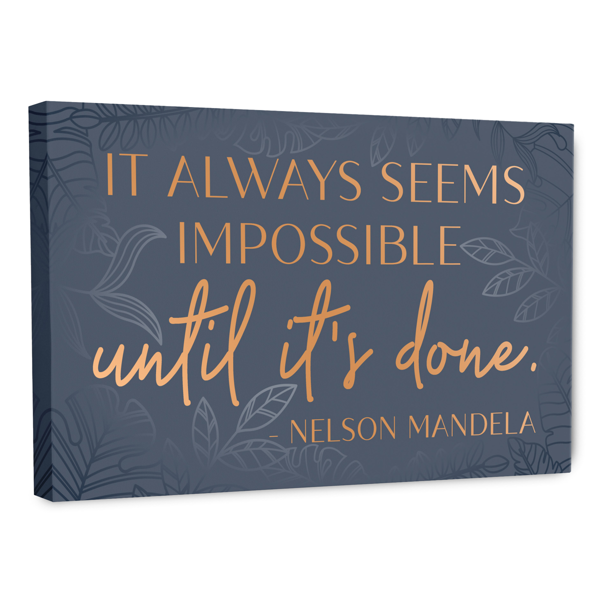 XL Format "It Always Seems Impossible" Mandela quote on 24" Wrapped Canvas