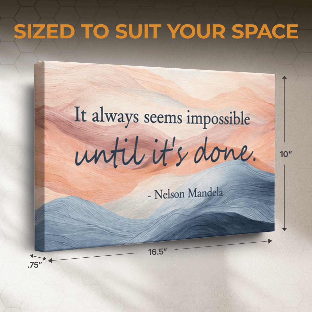 "It Always Seems Impossible..." w/ Pastel Waves on Wrapped Canvas