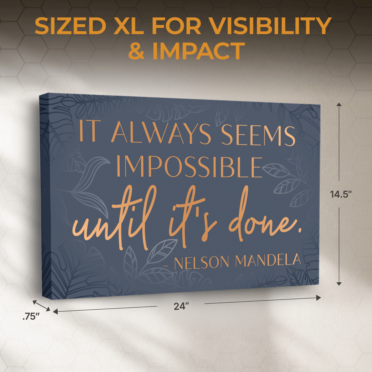 XL Format "It Always Seems Impossible" Mandela quote on 24" Wrapped Canvas
